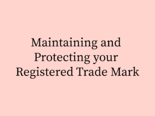 Maintaining and Protecting your Registered Trade Mark