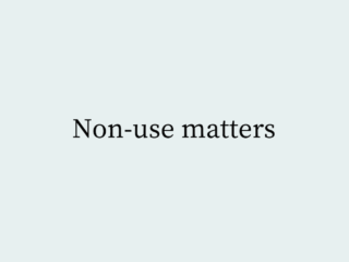 Non-use matters